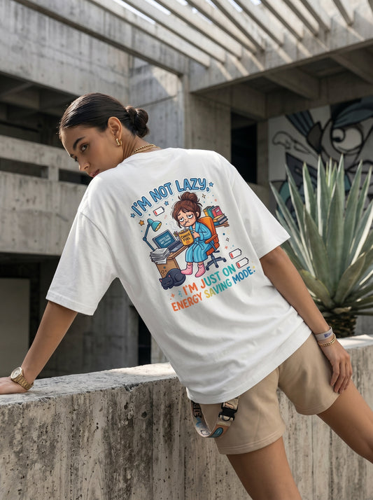 I'm Not Lazy, I'm On Energy Saving Mode Oversized T-Shirt