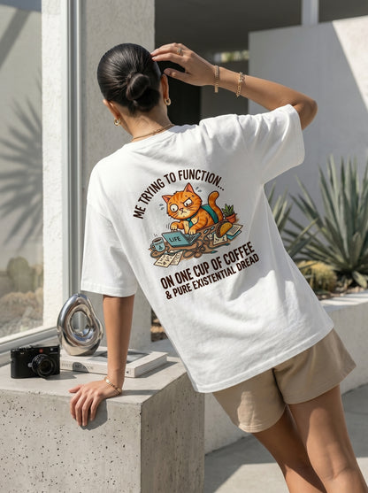 Me Trying To Function On One Cup Of Coffee Oversized T-Shirt